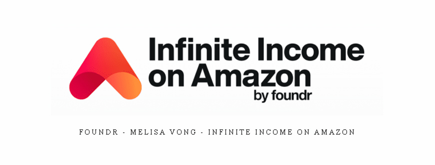 Foundr – Melisa Vong – Infinite Income on Amazon