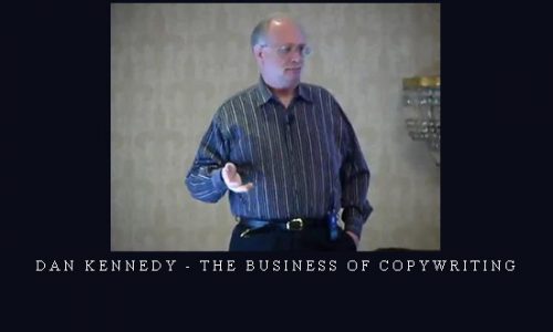 Dan Kennedy – The Business Of Copywriting |