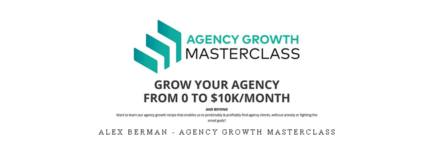 Alex Berman – Agency Growth Masterclass