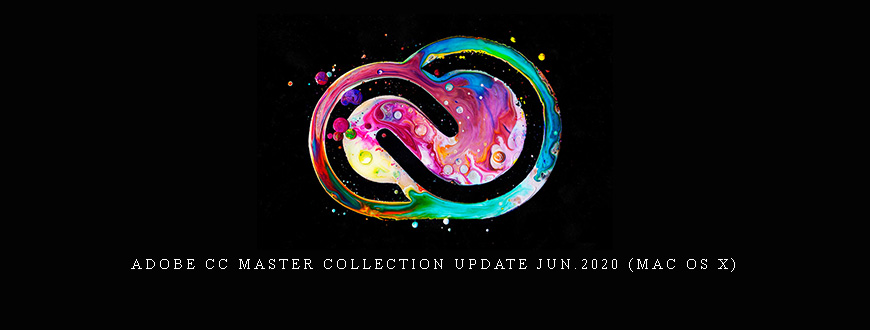 Adobe CC Master Collection Update Jun.2020 (Mac OS X)