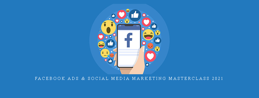 Startup Masters inc – Facebook Ads & Social Media Marketing Masterclass 2021