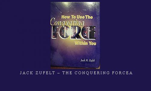 Jack Zufelt – The Conquering Forcea |