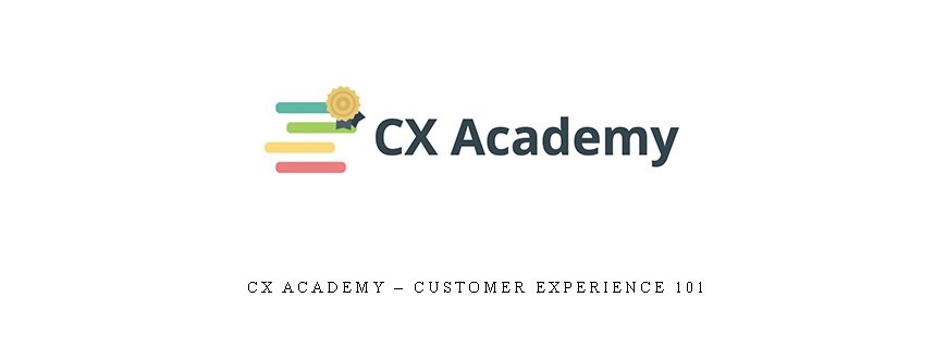 CX Academy – Customer Experience 101