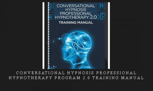 Conversational Hypnosis Professional Hypnotherapy Program 2.0 Training Manual |