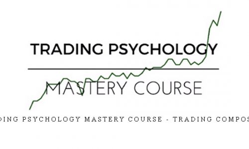 Trading Psychology Mastery Course – Trading Composure |