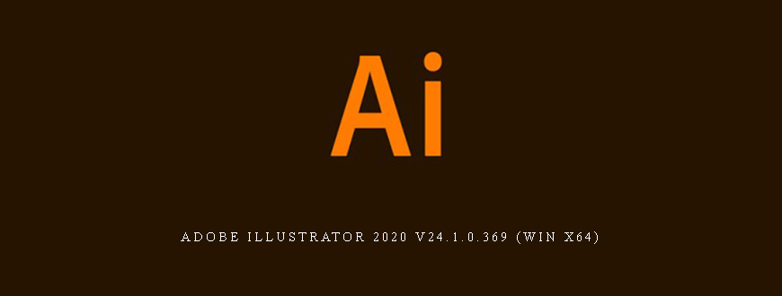 Adobe Illustrator 2020 v24.1.0.369 (Win x64)
