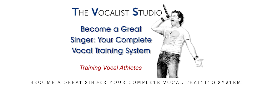 BECOME A GREAT SINGER Your Complete Vocal Training System