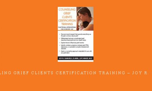 Counseling Grief Clients Certification Training – Joy R. Samuels |