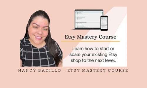 Nancy Badillo – Etsy Mastery Course |