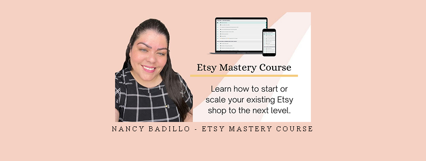 Nancy Badillo – Etsy Mastery Course