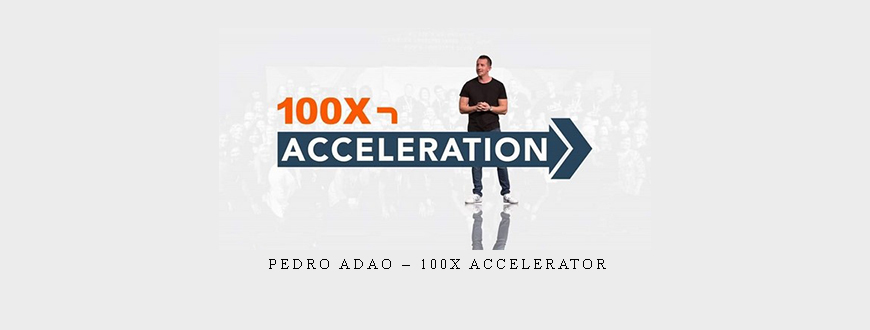 Pedro Adao – 100X Accelerator