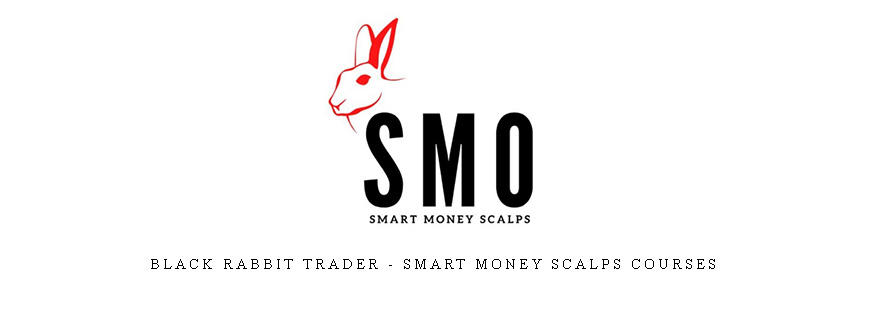 Black Rabbit Trader – Smart Money Scalps Courses