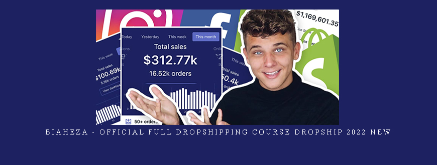 Biaheza – Official Full Dropshipping Course dropship 2022 new