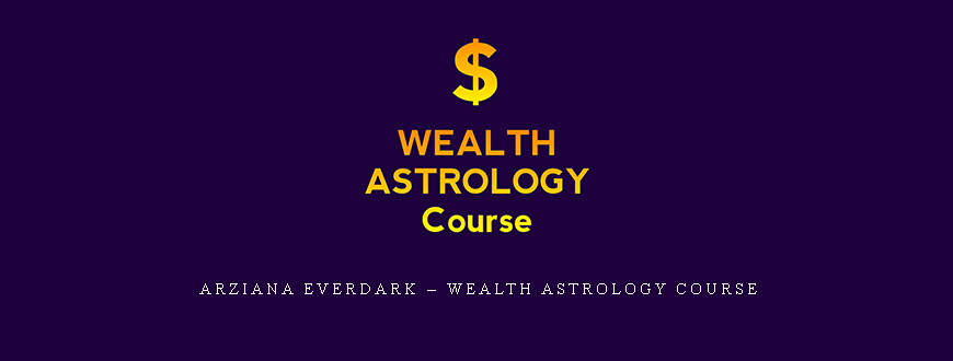Arziana EverDark – WEALTH ASTROLOGY Course