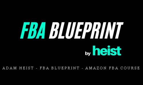Adam Heist – FBA Blueprint – Amazon FBA Course |