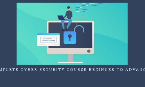 Complete Cyber Security Course Beginner To Advanced |