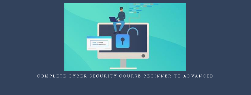 Complete Cyber Security Course Beginner To Advanced