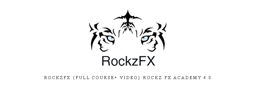 RockzFX {FULL COURSE+ VIDEO} Rockz Fx Academy 4.0
