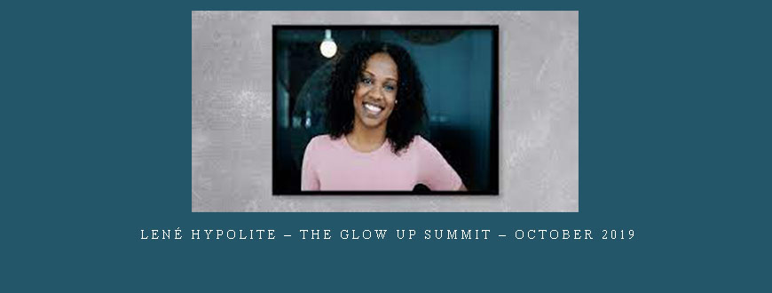 Lené Hypolite – The Glow Up Summit – October 2019
