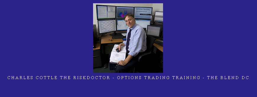 Charles Cottle The RiskDoctor – Options Trading Training – The Blend DC