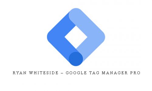 Ryan Whiteside – Google Tag Manager Pro |