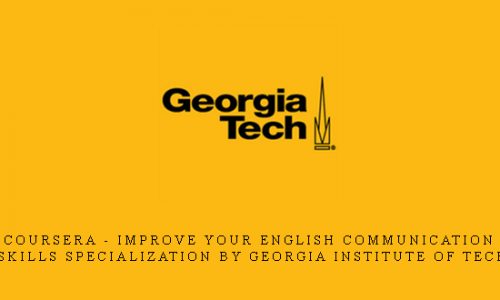 Coursera – Improve Your English Communication Skills Specialization By Georgia Institute Of Tech |