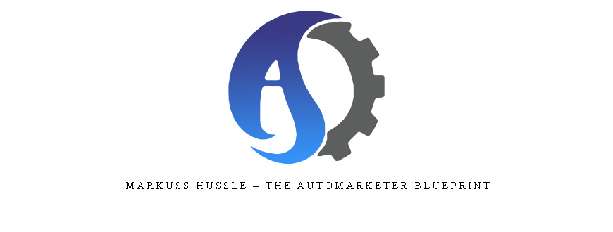 Markuss Hussle – The Automarketer Blueprint