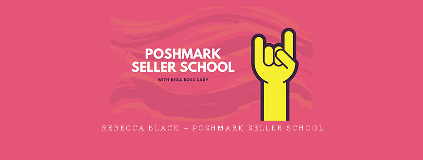 Rebecca Black – Poshmark Seller School
