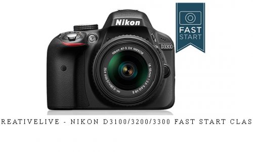 CreativeLive – Nikon D3100/3200/3300 Fast Start Class |