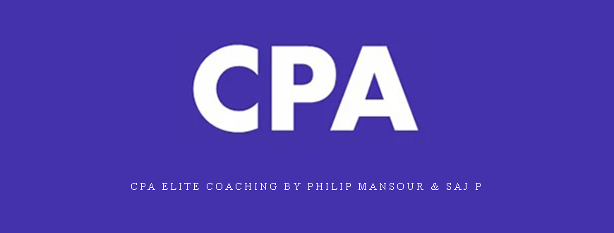 CPA Elite Coaching by Philip Mansour & Saj P
