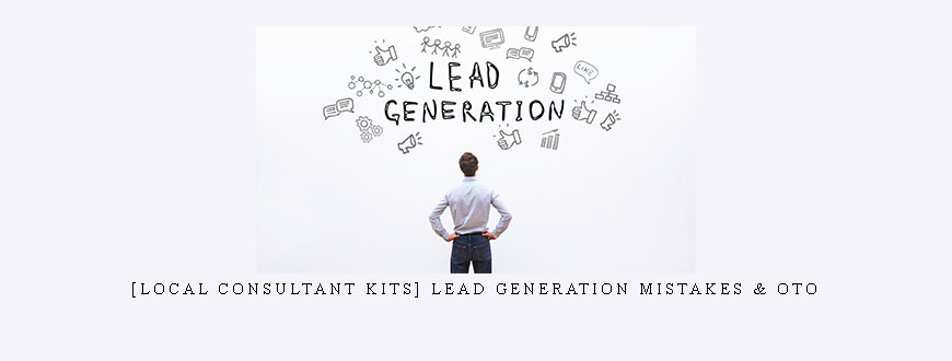 [Local Consultant Kits] Lead Generation Mistakes & Oto
