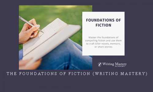 The Foundations of Fiction (Writing Mastery) |
