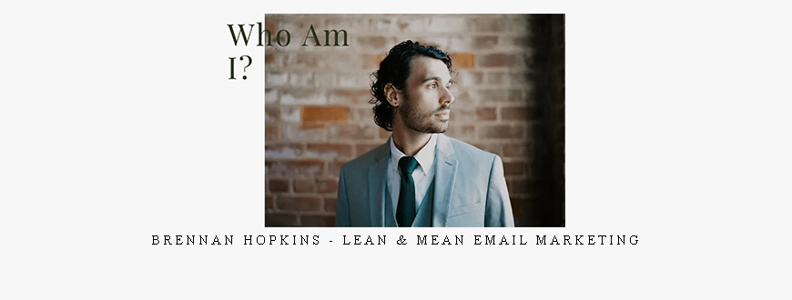 Brennan Hopkins – Lean & Mean Email Marketing