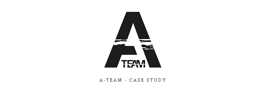 A-Team – Case Study