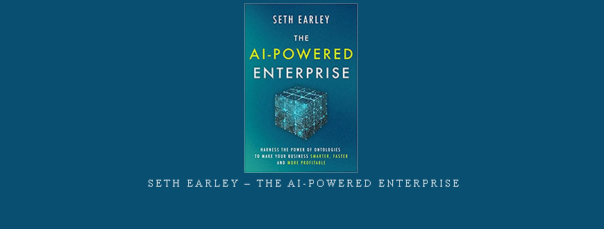 Seth Earley – The AI-Powered Enterprise