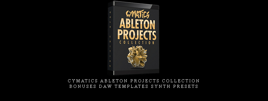 Cymatics Ableton Projects Collection Bonuses DAW Templates Synth Presets