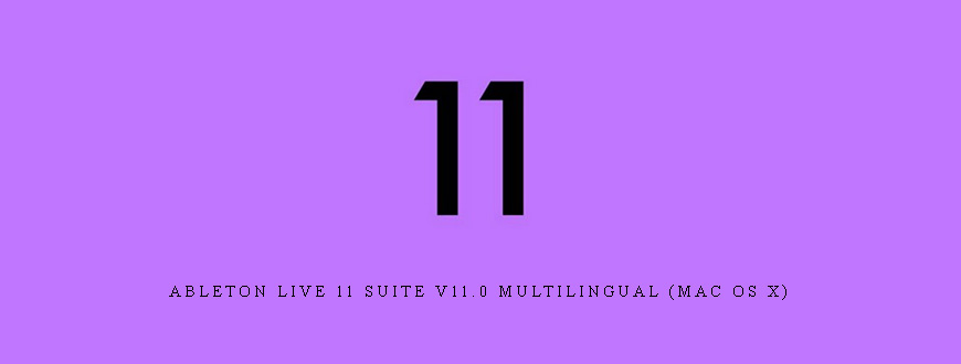 Ableton Live 11 Suite v11.0 Multilingual (Mac OS X)