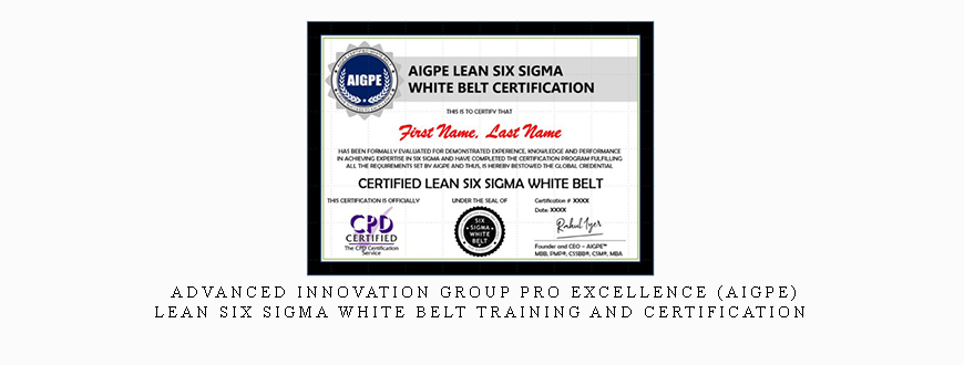 Advanced Innovation Group Pro Excellence (AIGPE) – Lean Six Sigma White Belt Training and Certification