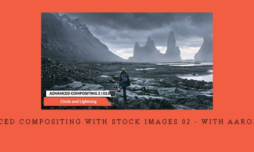 Advanced Compositing with Stock Images 02 – with Aaron Nace |