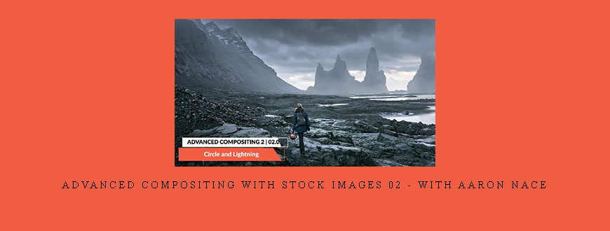 Advanced Compositing with Stock Images 02 – with Aaron Nace