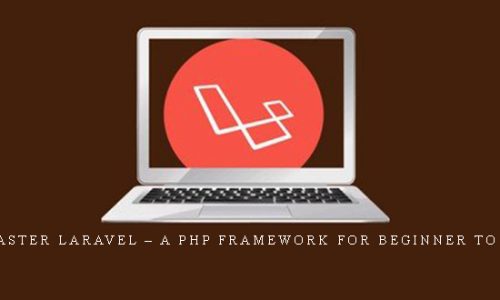 Udemy – Master Laravel – A php framework for Beginner to Advanced |