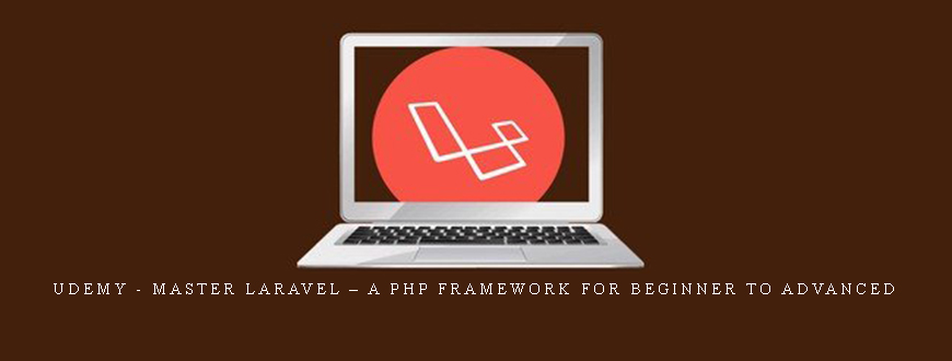 Udemy – Master Laravel – A php framework for Beginner to Advanced