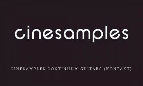 Cinesamples Continuum Guitars (KONTAKT) |