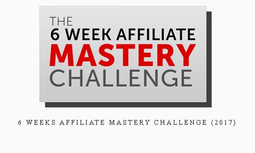 6 Weeks Affiliate Mastery Challenge (2017) |