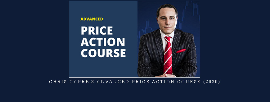 Chris Capre’s Advanced Price Action Course (2020)