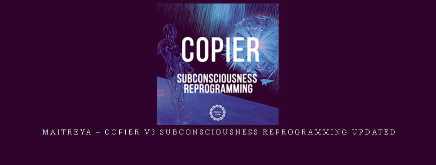 Maitreya – Copier v3 Subconsciousness Reprogramming Updated