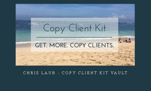 Chris Laub – Copy Client Kit Vault |