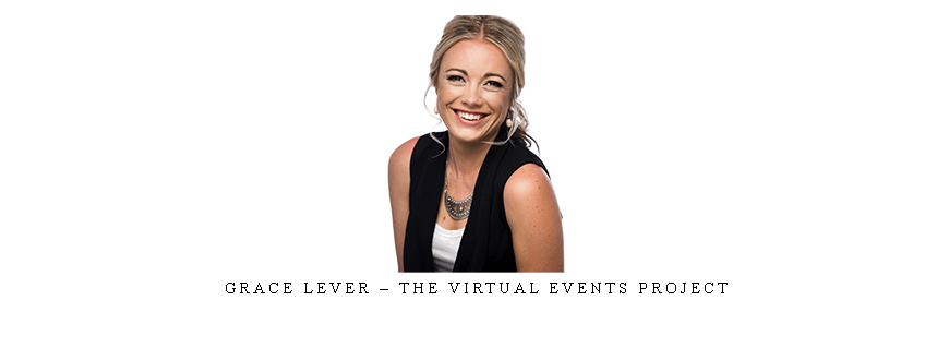 Grace Lever – The Virtual Events Project