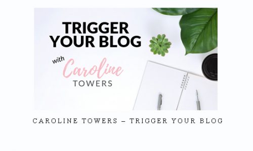 Caroline Towers – Trigger Your Blog |