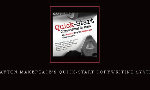 Clayton Makepeace’s Quick-Start Copywriting System |